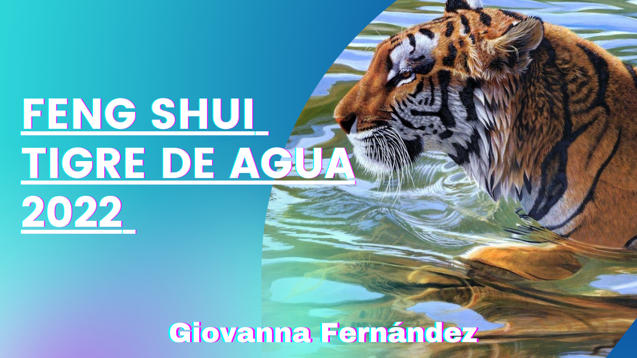 FENG SHUI TIGRE DE AGUA 2022